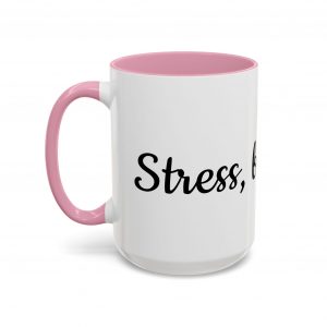 Stress, but Yes - Mug